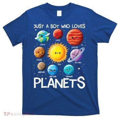 Just A Boy Who Loves Planets Solar System Space Science Gift T-Shirt