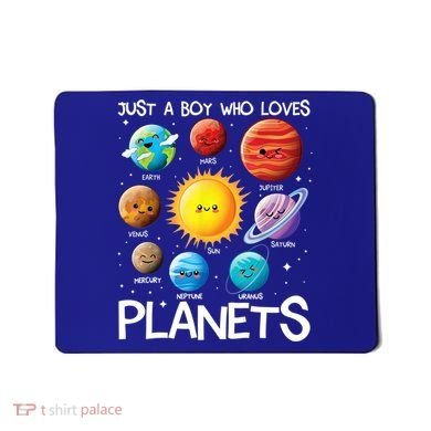 Just A Boy Who Loves Planets Solar System Space Science Gift Mousepad
