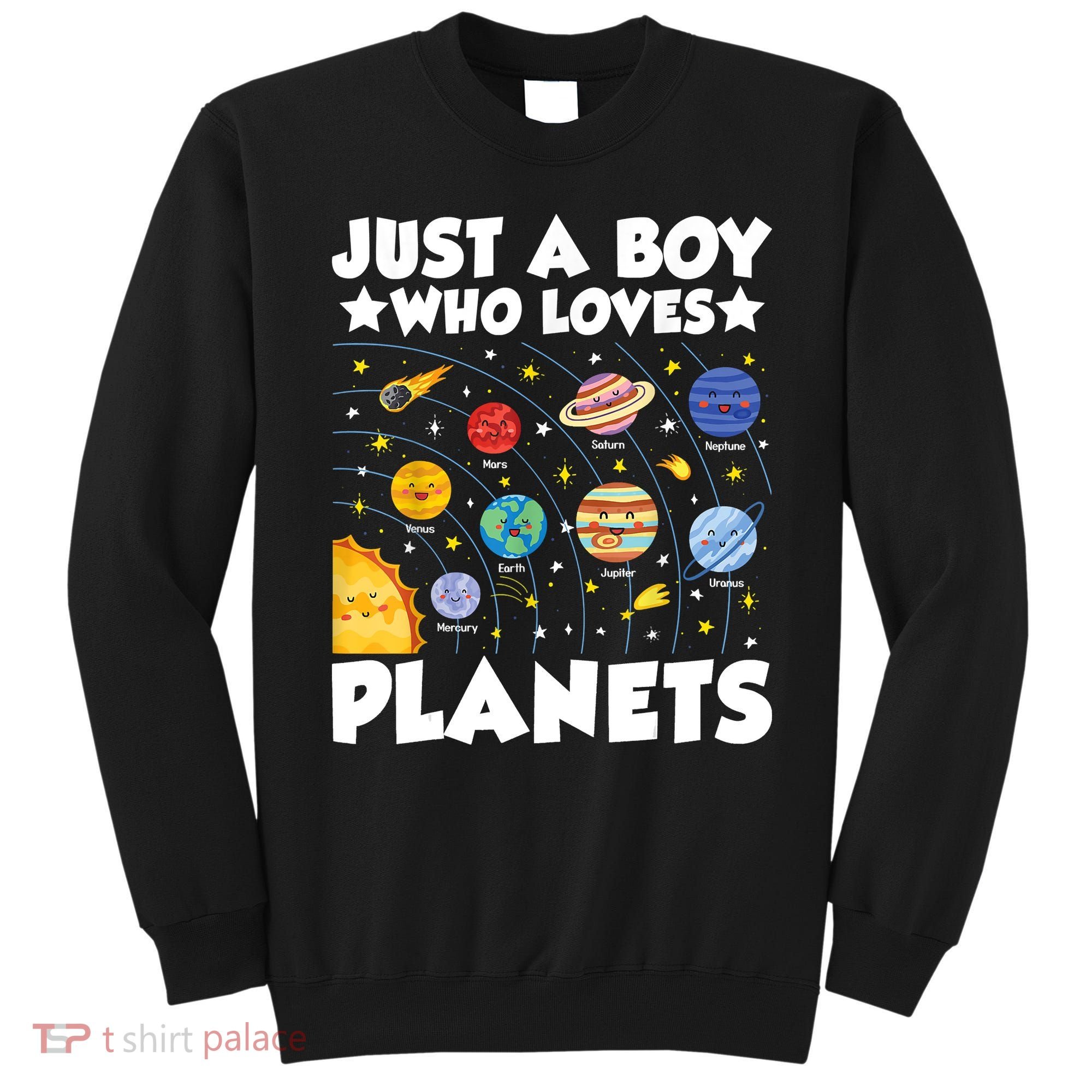 Just A Boy Who Loves Planets Solar System Space Science Geek Sweatshirt