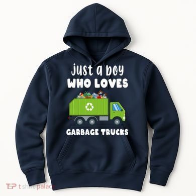 Just A Boy Who Loves Garbage Trucks Hoodie