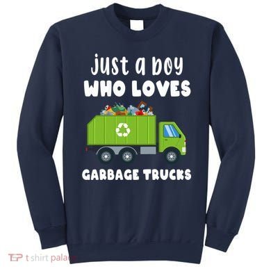 Just A Boy Who Loves Garbage Trucks Sweatshirt