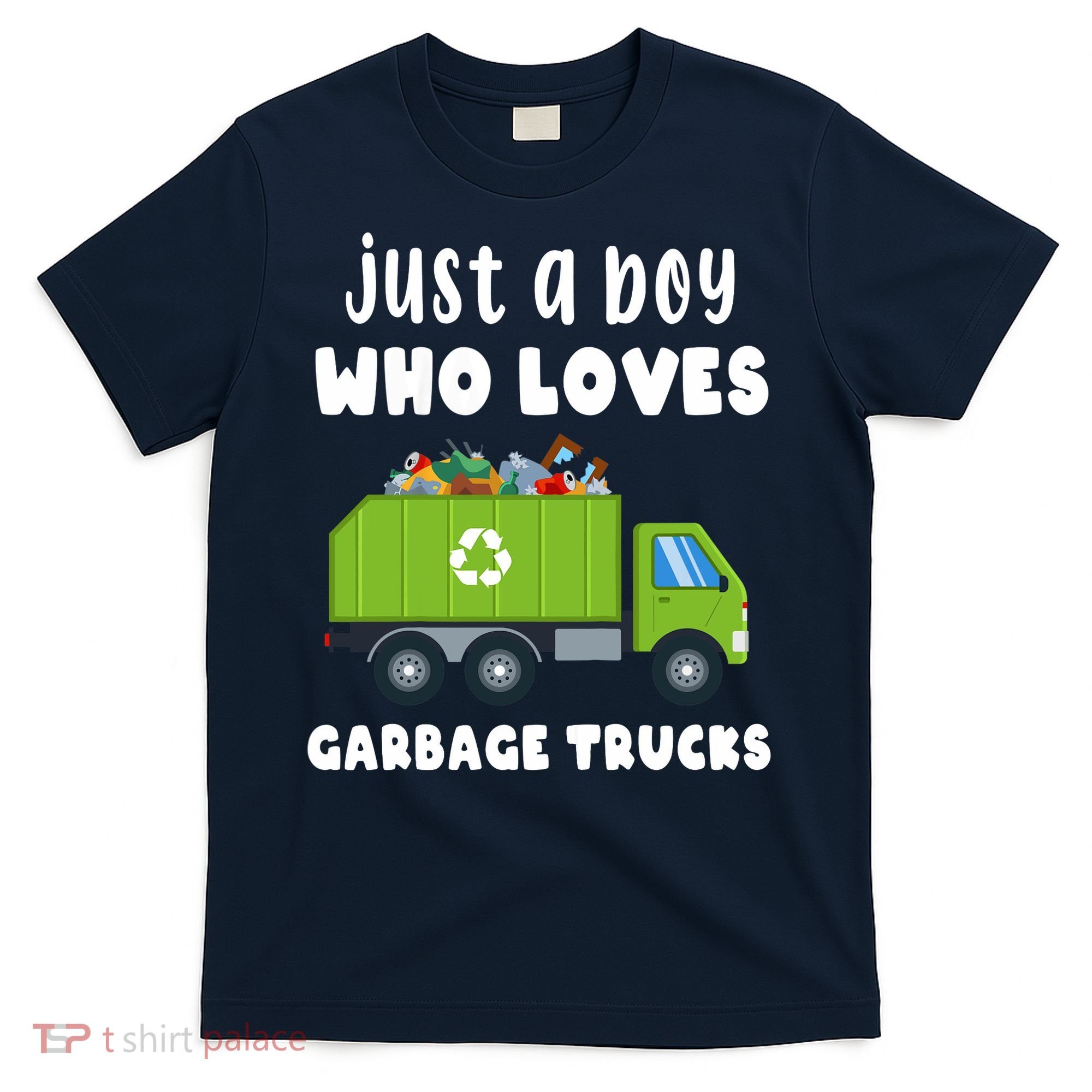 Just A Boy Who Loves Garbage Trucks T-Shirt