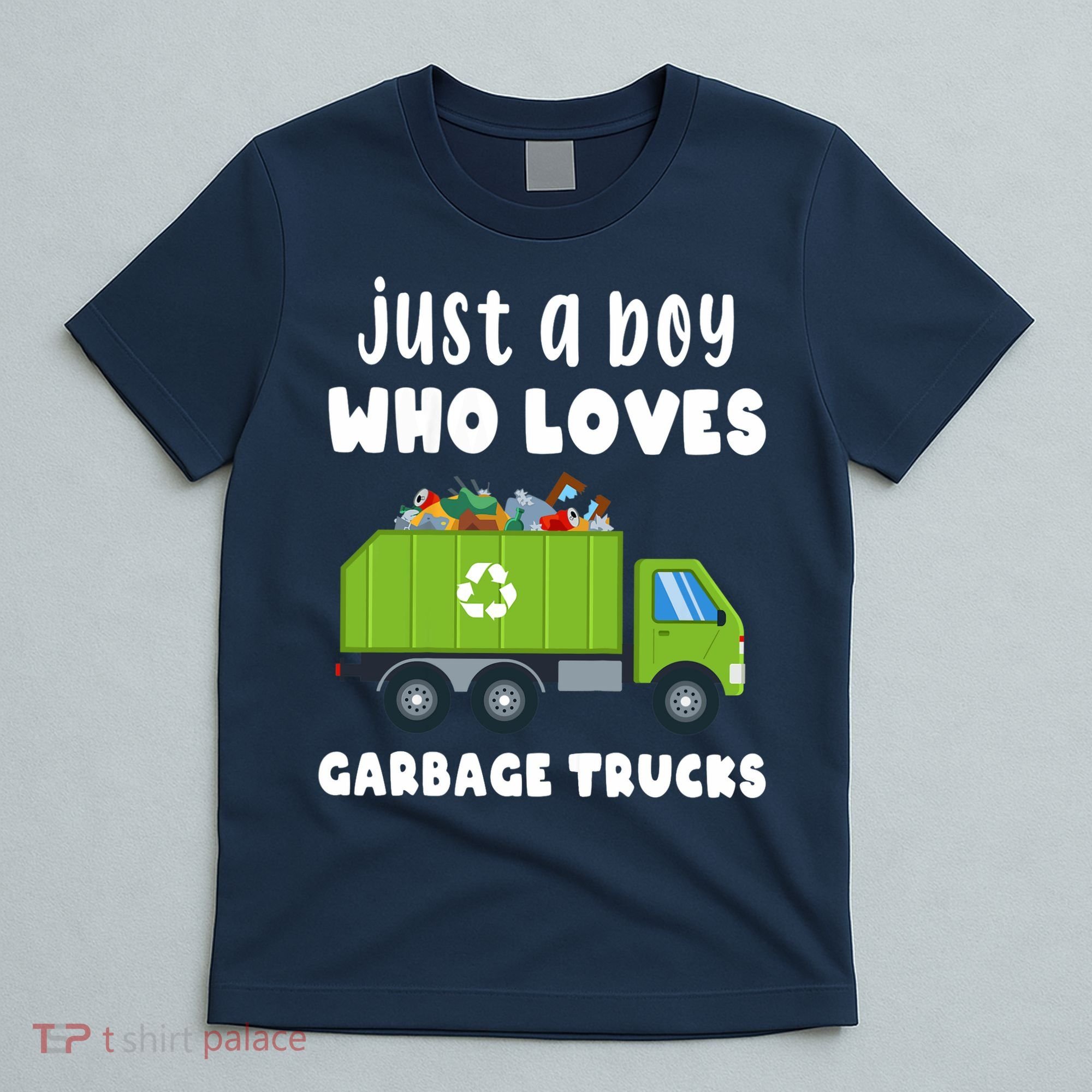 Just A Boy Who Loves Garbage Trucks T-Shirt