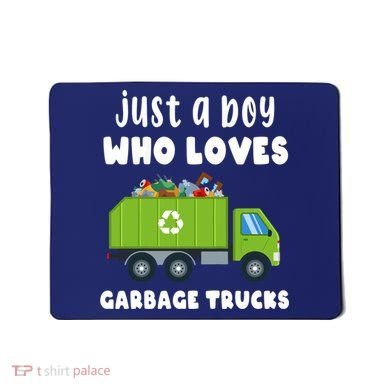 Just A Boy Who Loves Garbage Trucks Mousepad