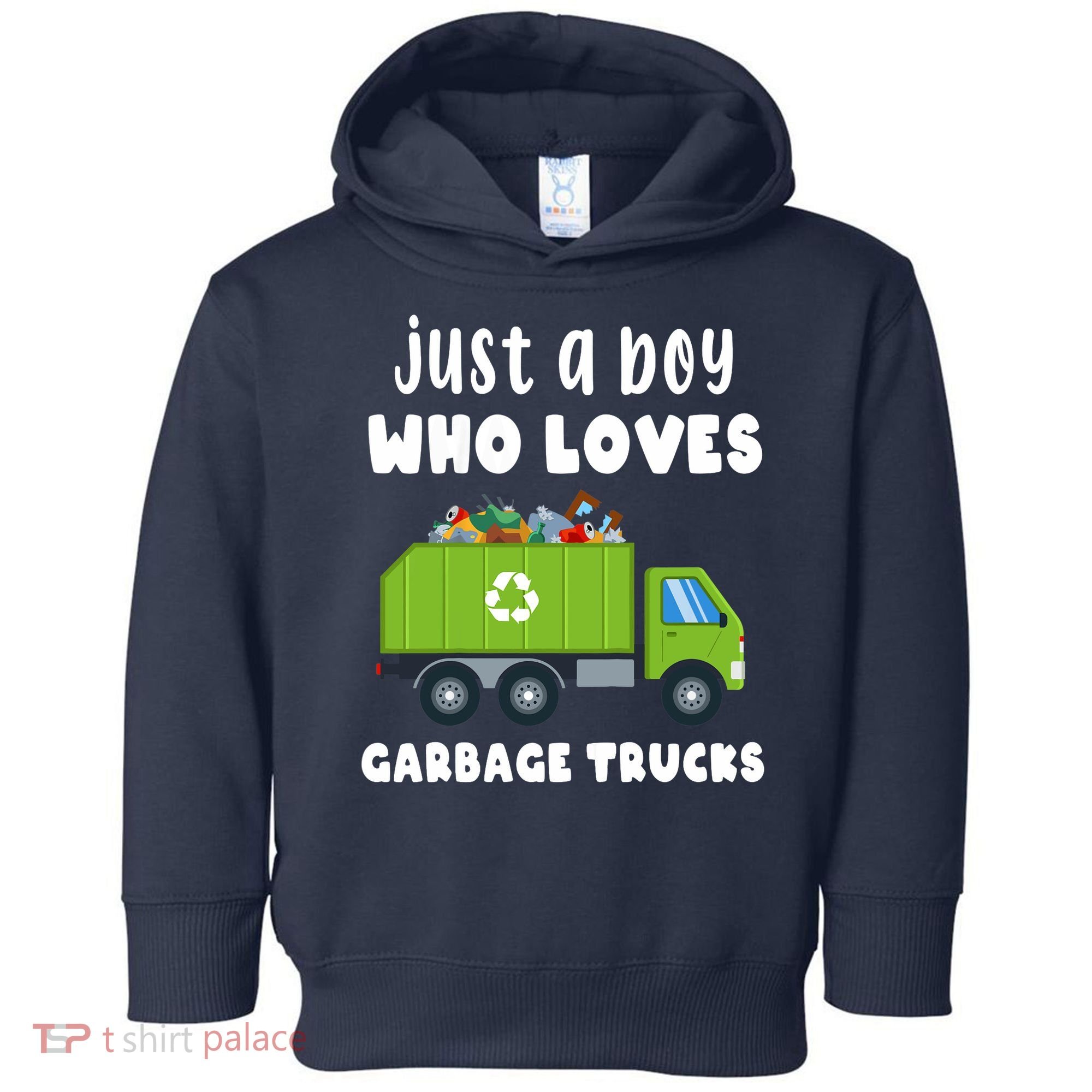 Just A Boy Who Loves Garbage Trucks Toddler Hoodie