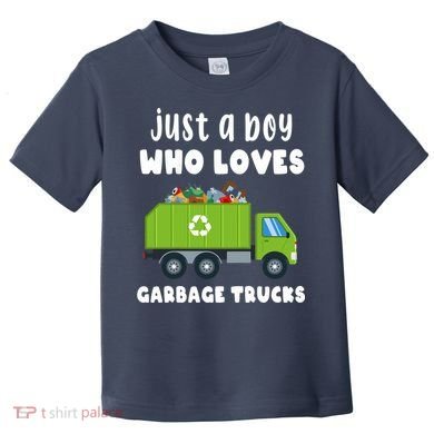Just A Boy Who Loves Garbage Trucks Toddler T-Shirt