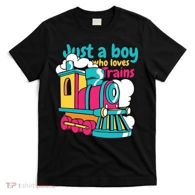 Just A Boy Who Loves Trains Cute T-Shirt