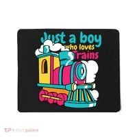 Just A Boy Who Loves Trains Cute Mousepad thumb 0