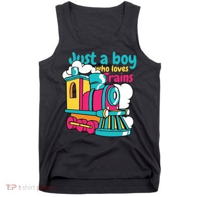 Just A Boy Who Loves Trains Cute Tank Top