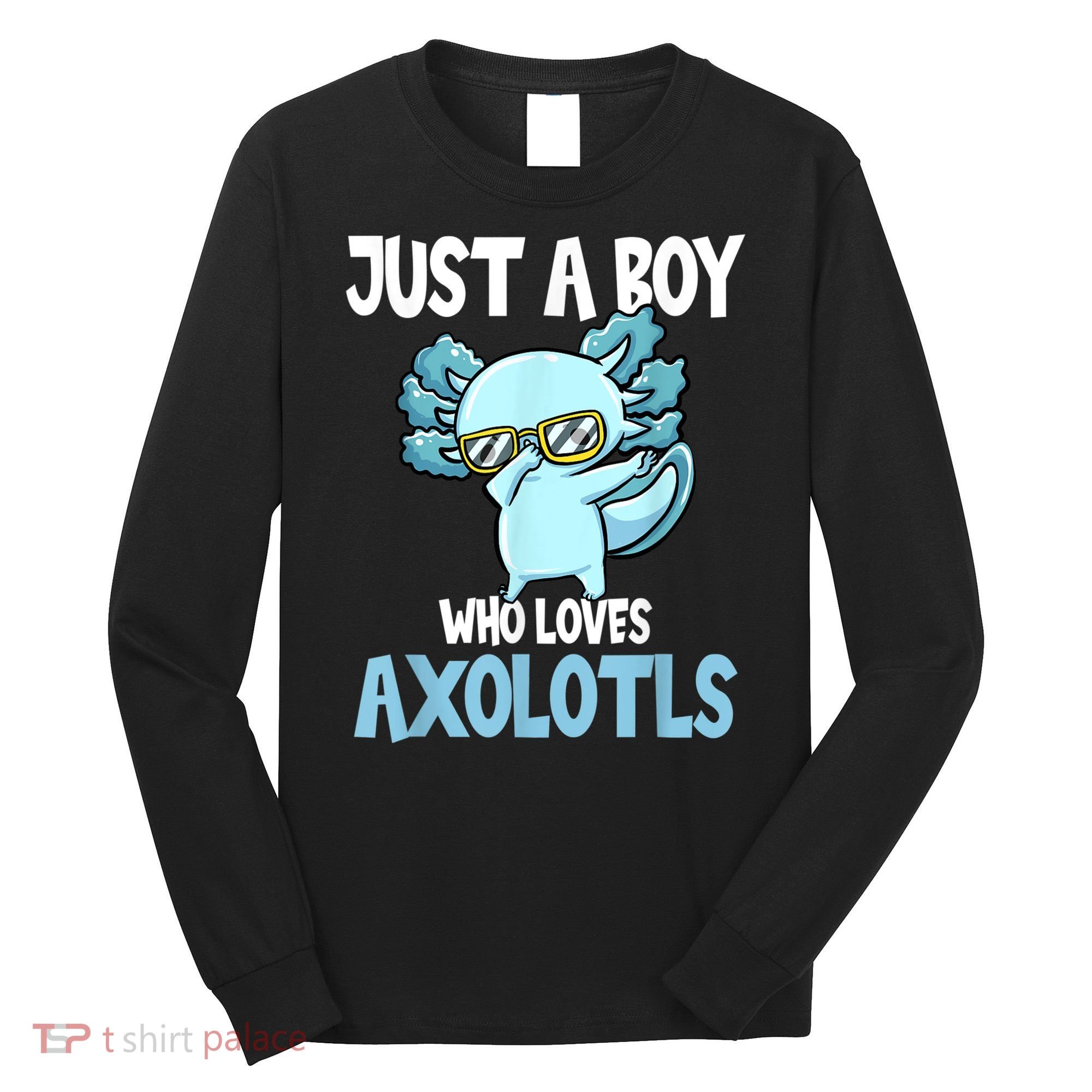 Just A Boy Who Loves Axolotls Cute Kawaii Long Sleeve Shirt