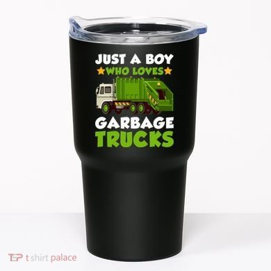 Just A Boy Who Loves Garbage Trucks Lover Trucker Tumbler