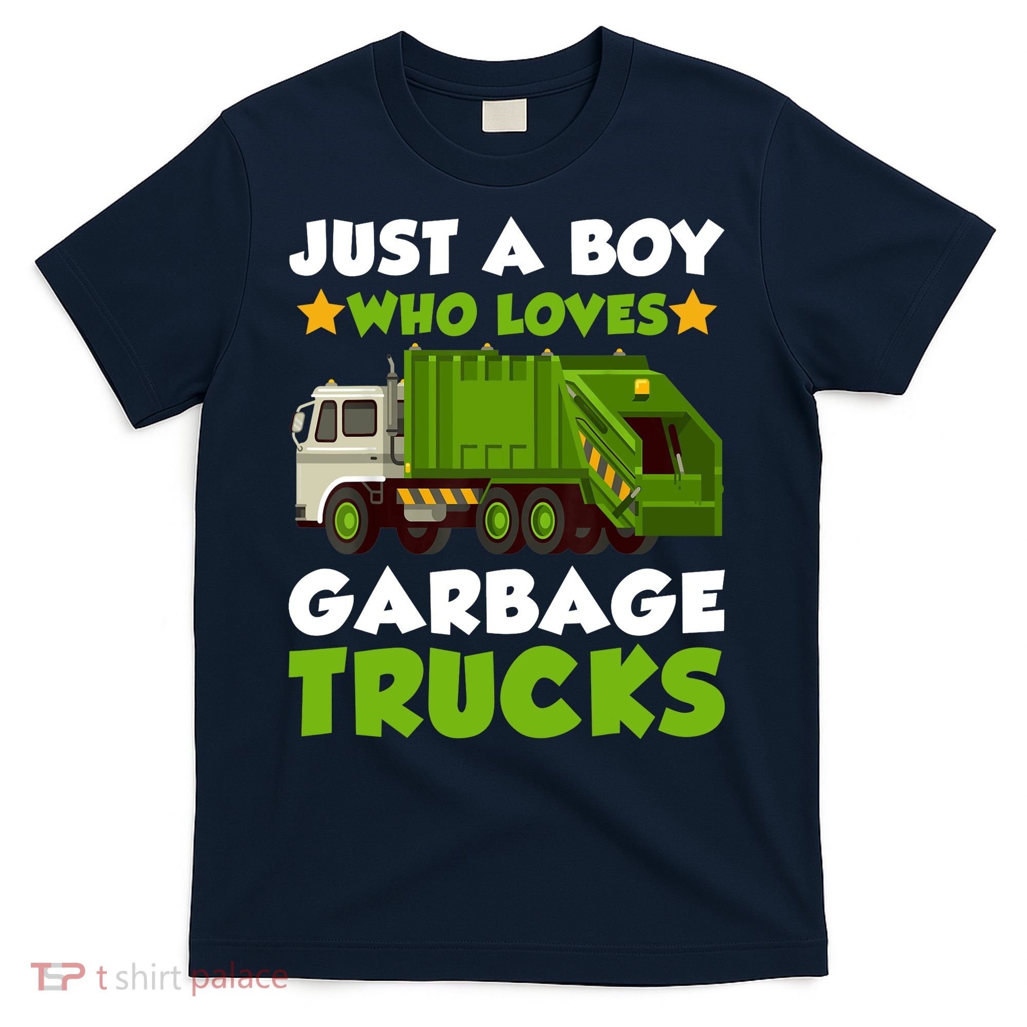 Just A Boy Who Loves Garbage Trucks Lover Trucker T-Shirt