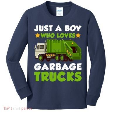 Just A Boy Who Loves Garbage Trucks Lover Trucker Kids Long Sleeve Shirt