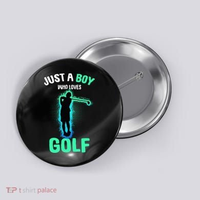 Just A Boy Who Loves Golf Club Golfer Button
