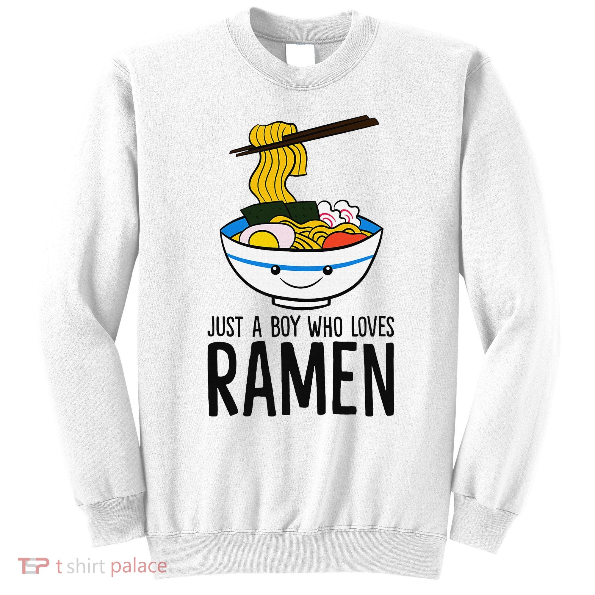 Just A Boy Who Loves Ramen Sweatshirt