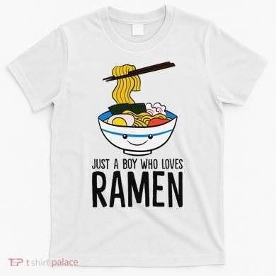 Just A Boy Who Loves Ramen T-Shirt