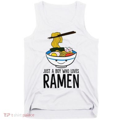 Just A Boy Who Loves Ramen Tank Top