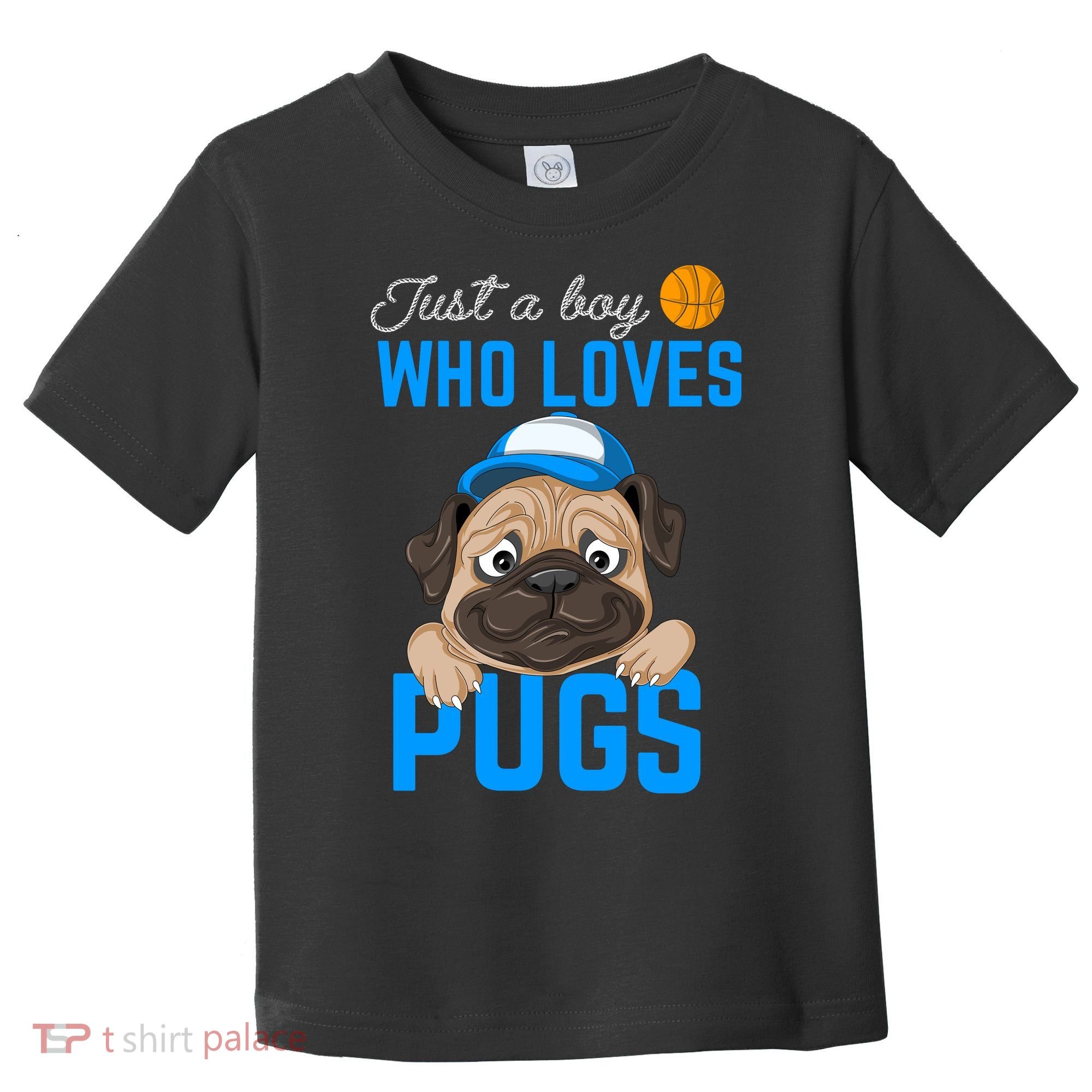 Just A Boy Who Loves Pugs Toddler T-Shirt