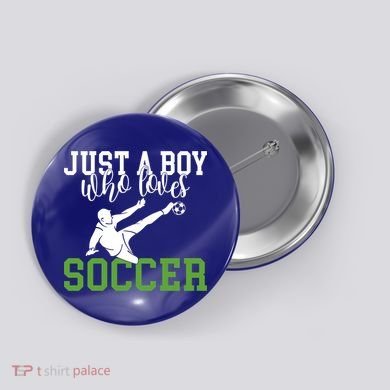 Just A Boy Who Loves Soccer Gift Button