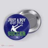 Just A Boy Who Loves Soccer Gift Button thumb 0