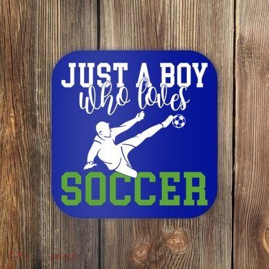 Just A Boy Who Loves Soccer Gift Coaster