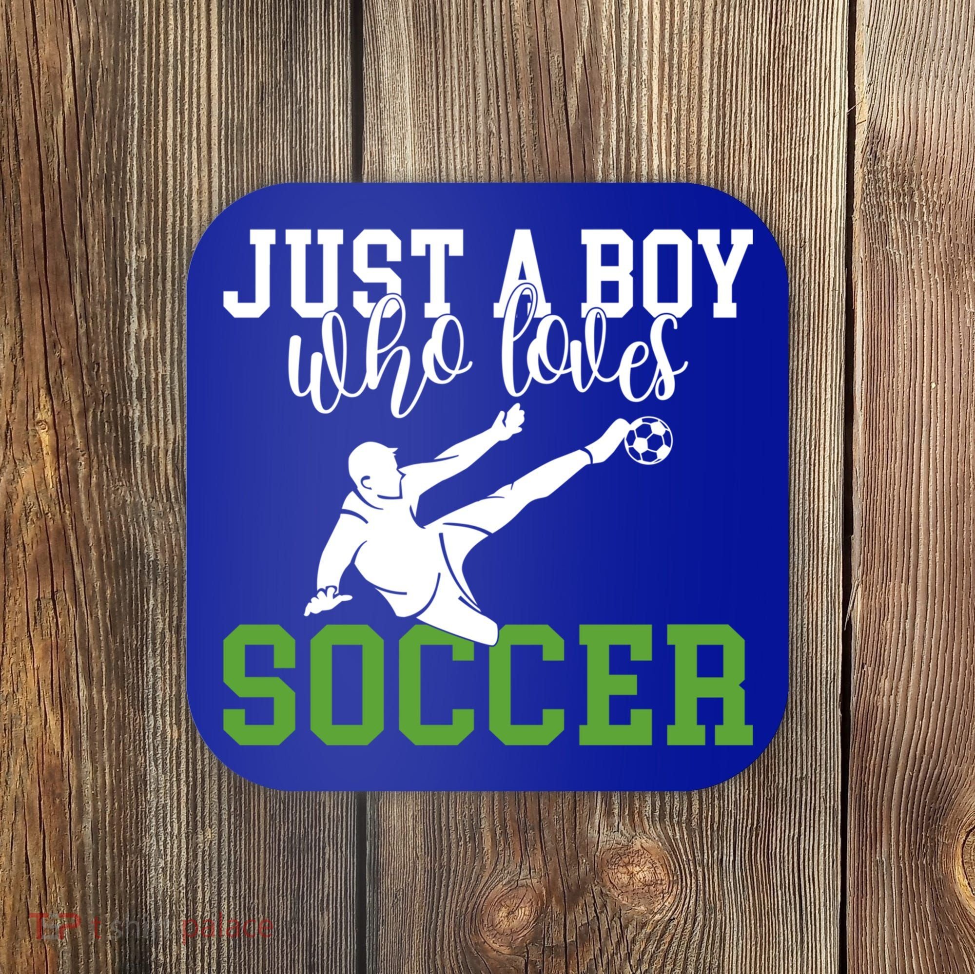Just A Boy Who Loves Soccer Gift Coaster