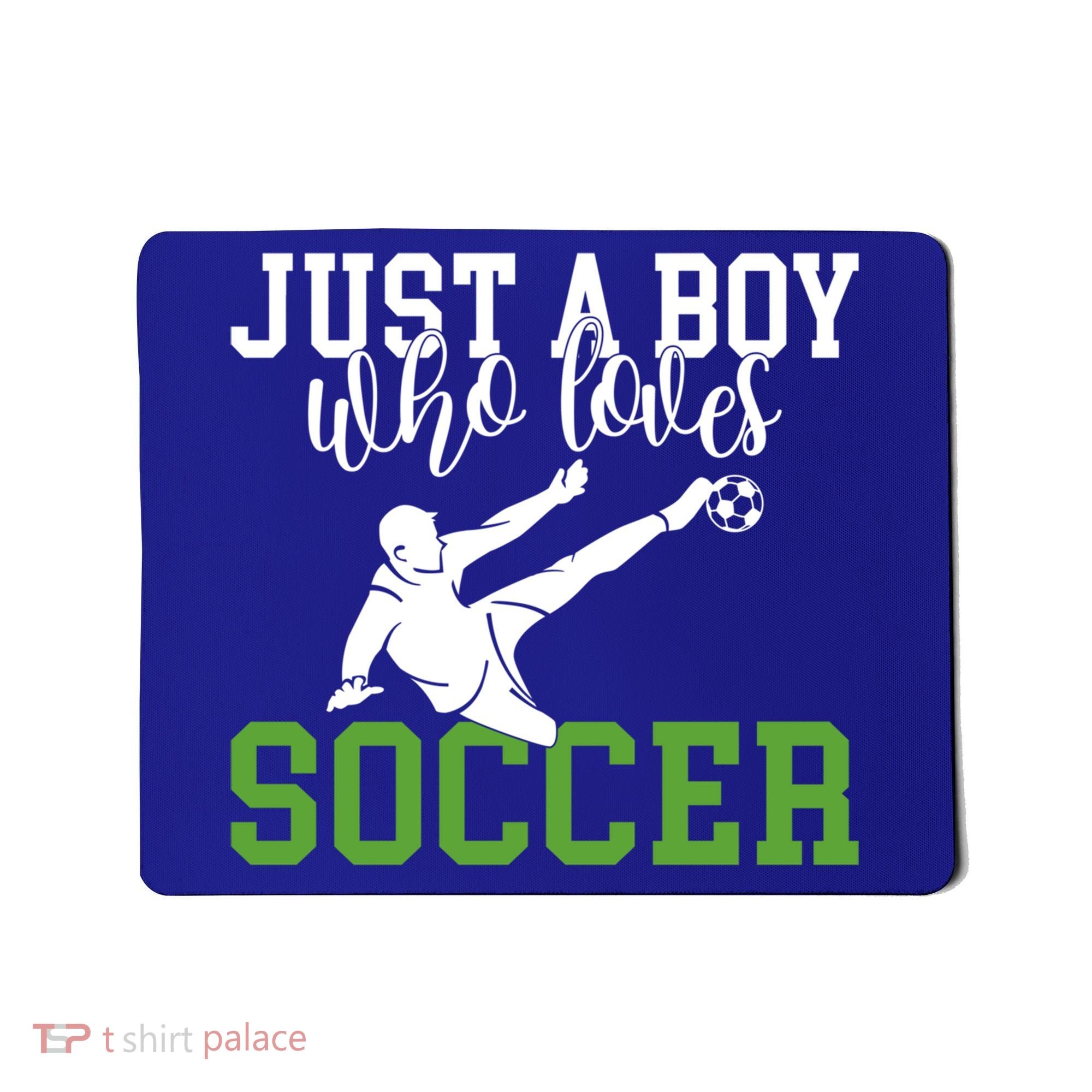 Just A Boy Who Loves Soccer Gift Mousepad
