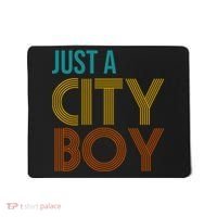 Just A City Boy Funny Mousepad thumb 0