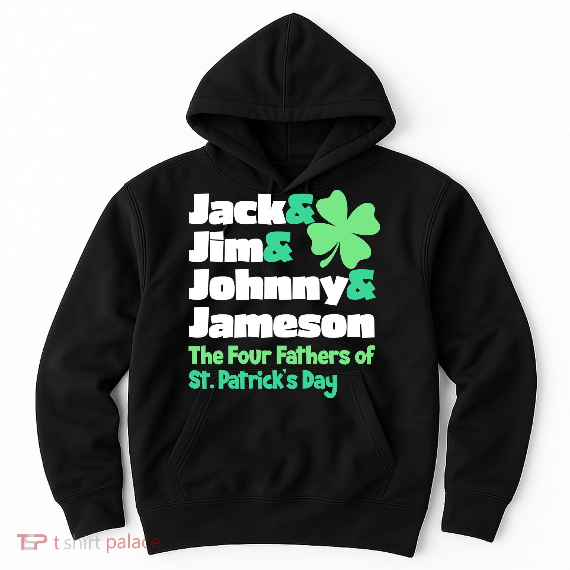 Jack Jim Johnny Jameson The Four Fathers Of St Patrick's Day Hoodie
