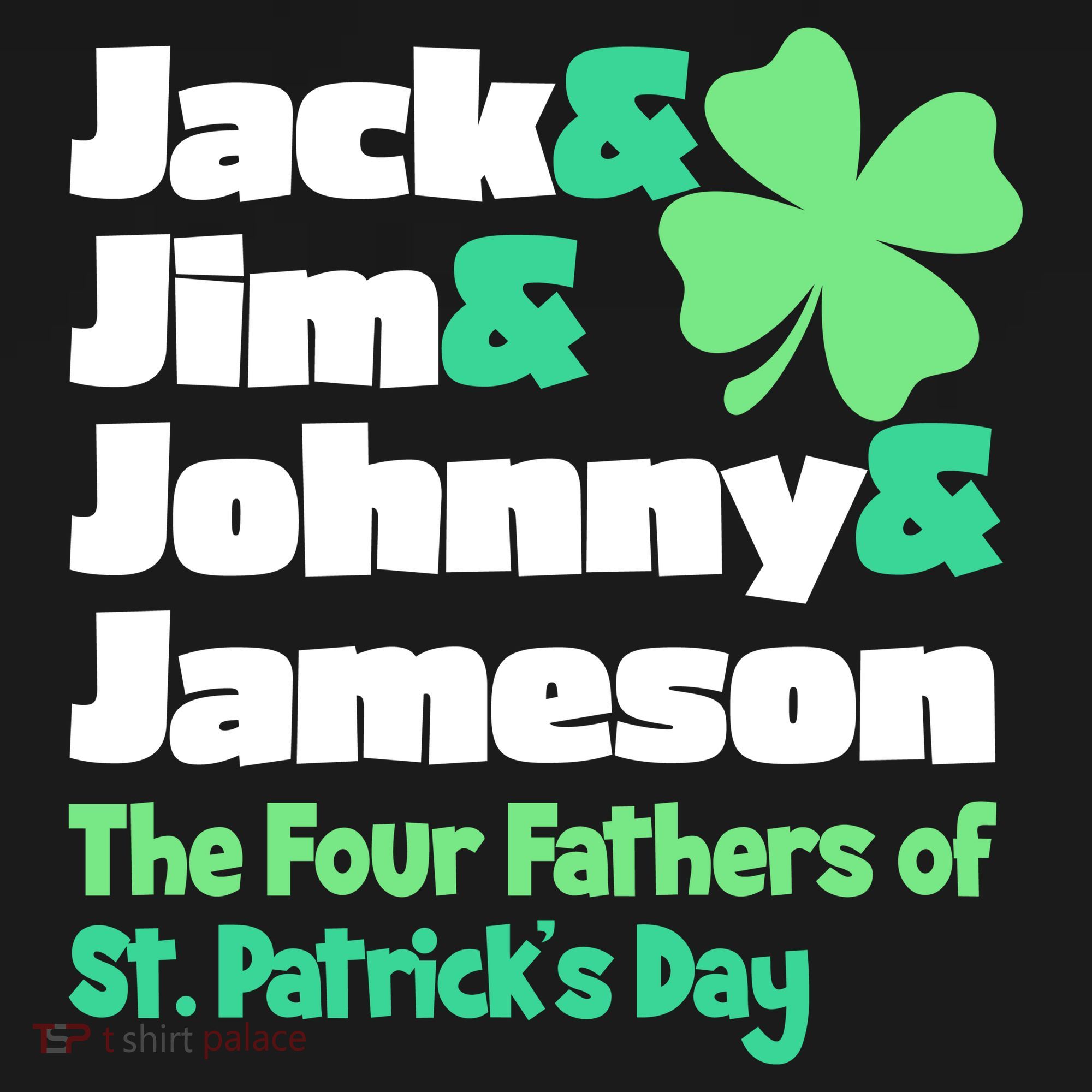 Jack Jim Johnny Jameson The Four Fathers Of St Patrick's Day T-Shirt