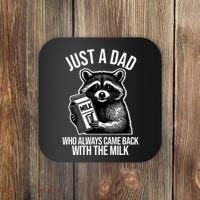Just A Dad Who Always Came Back With The Milk Funny Coaster thumb 0