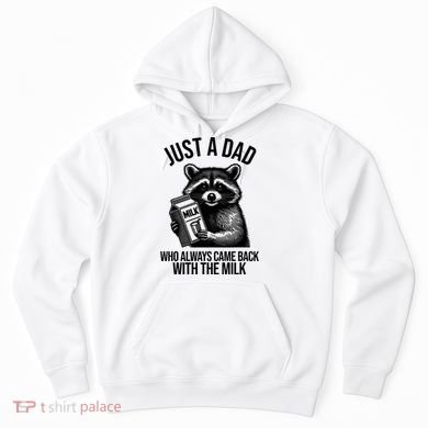 Just A Dad Who Always Came Back With The Milk Funny Hoodie