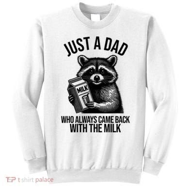 Just A Dad Who Always Came Back With The Milk Funny Sweatshirt