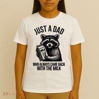 Just A Dad Who Always Came Back With The Milk Funny T-Shirt thumb 4