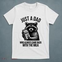 Just A Dad Who Always Came Back With The Milk Funny T-Shirt thumb 5