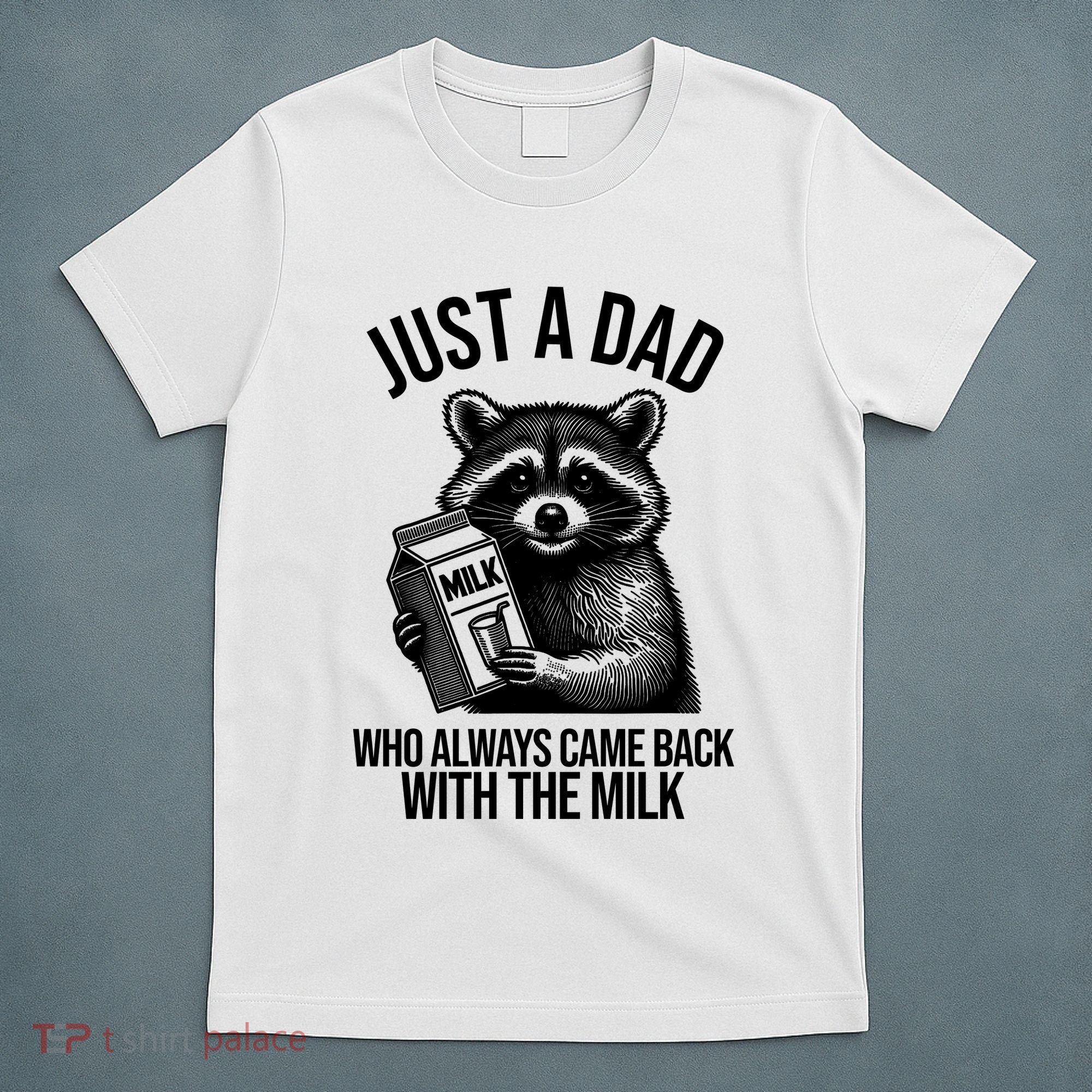 Just A Dad Who Always Came Back With The Milk Funny T-Shirt