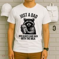 Just A Dad Who Always Came Back With The Milk Funny T-Shirt thumb 6