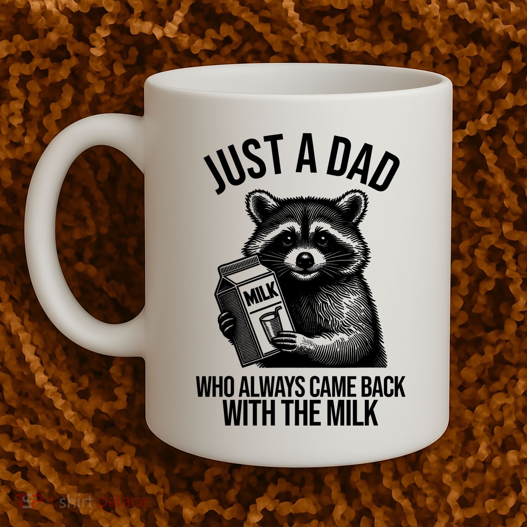 Just A Dad Who Always Came Back With The Milk Funny Coffee Mug