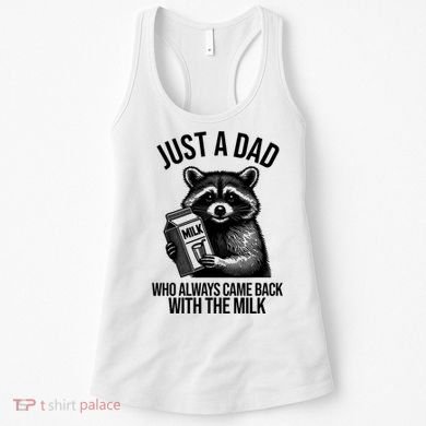 Just A Dad Who Always Came Back With The Milk Funny Women's Tank Top