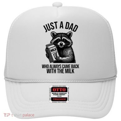 Just A Dad Who Always Came Back With The Milk Funny Hat