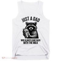 Just A Dad Who Always Came Back With The Milk Funny Tank Top thumb 0