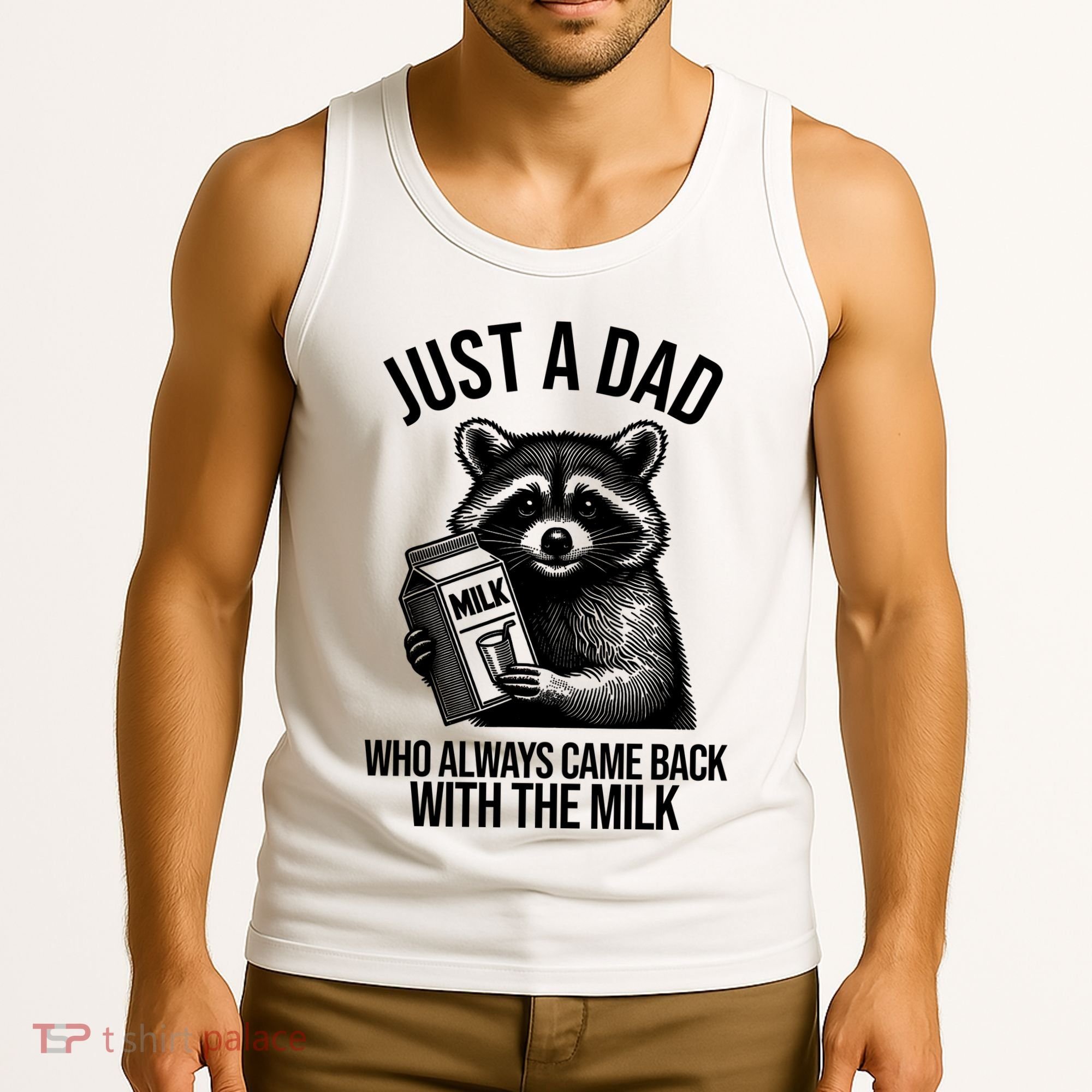 Just A Dad Who Always Came Back With The Milk Funny Tank Top