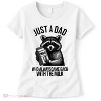 Just A Dad Who Always Came Back With The Milk Funny Women's T-Shirt thumb 0