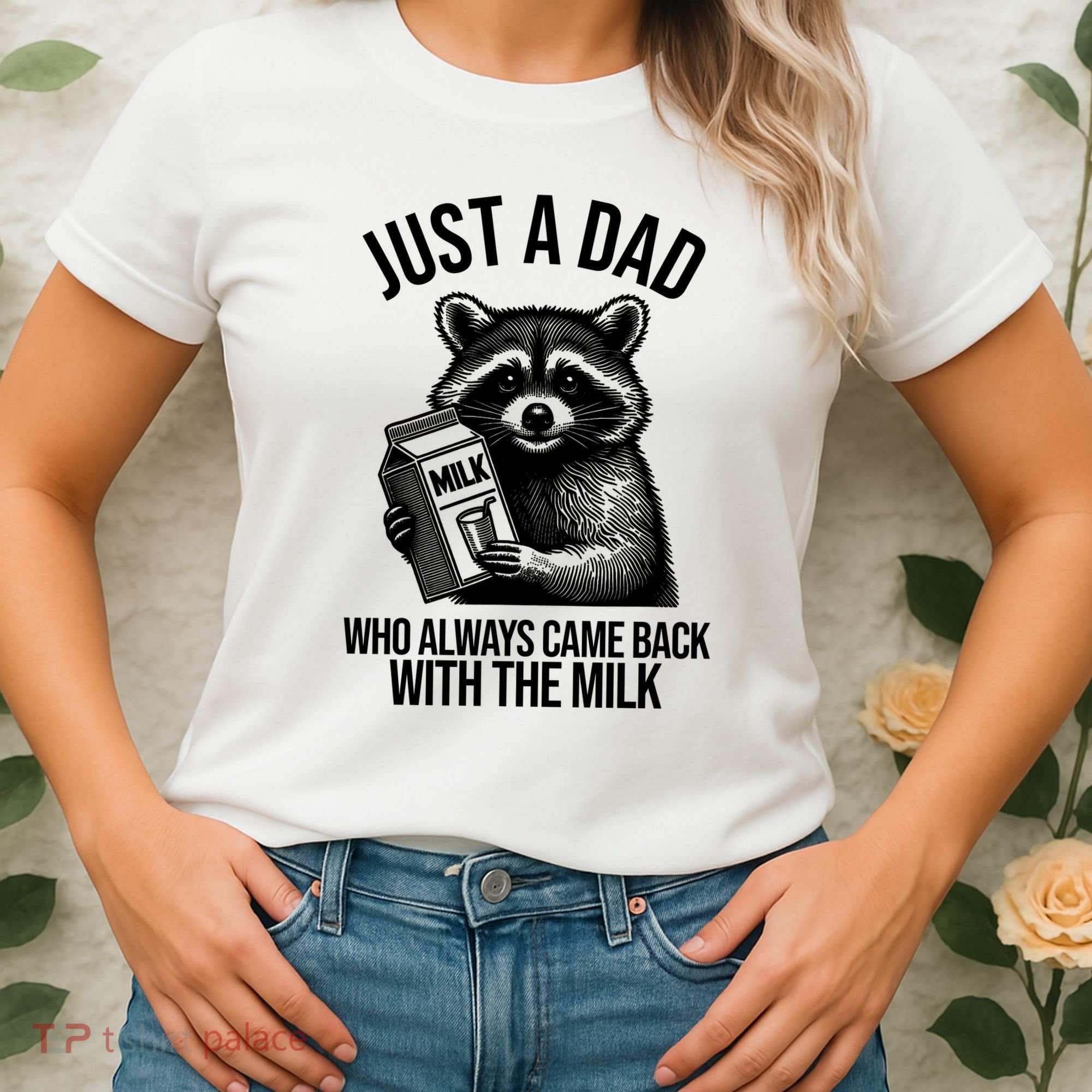 Just A Dad Who Always Came Back With The Milk Funny Women's T-Shirt