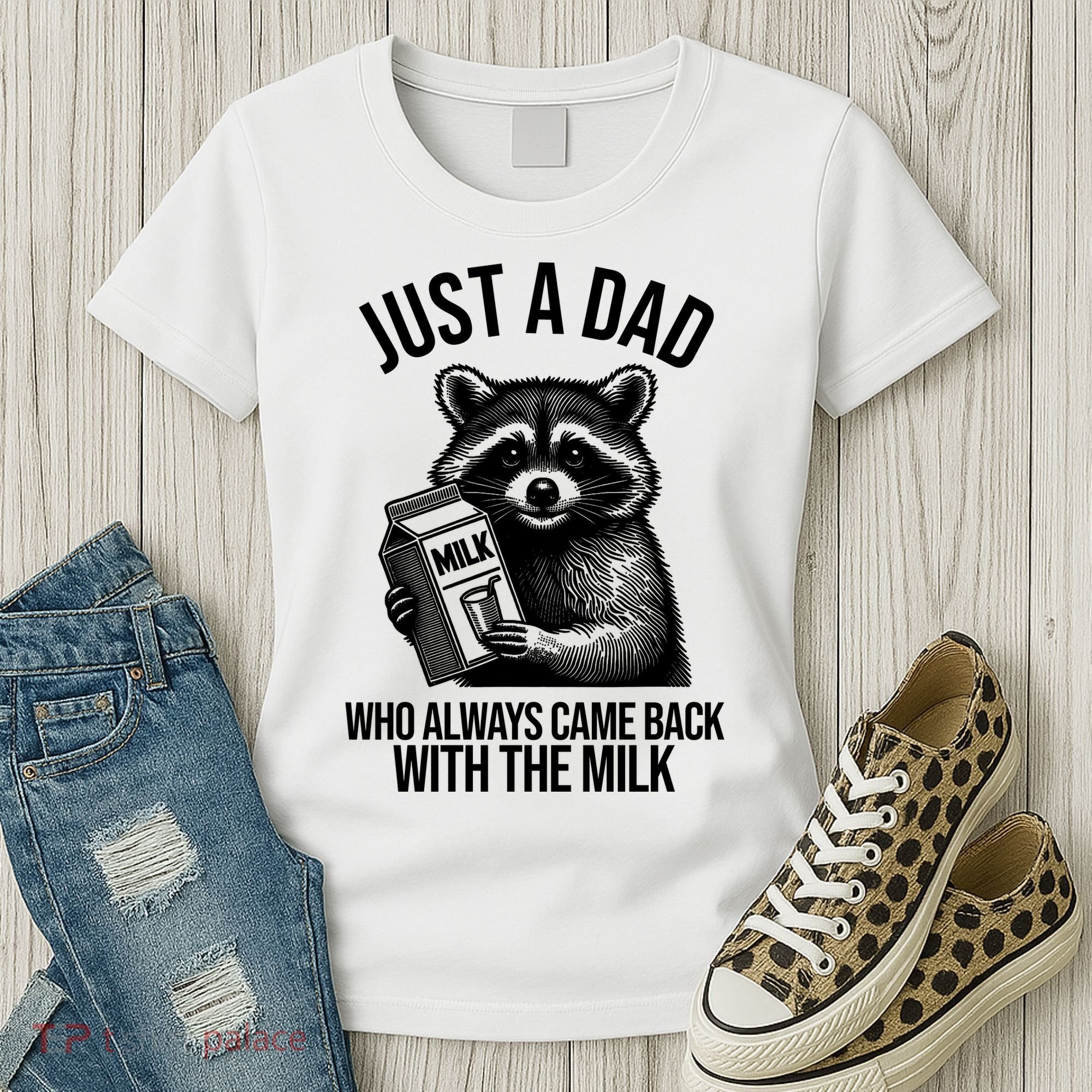 Just A Dad Who Always Came Back With The Milk Funny Women's T-Shirt