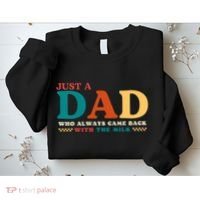 Just A Dad Who Always Came Back With The Milk FatherS Day Sweatshirt thumb 2