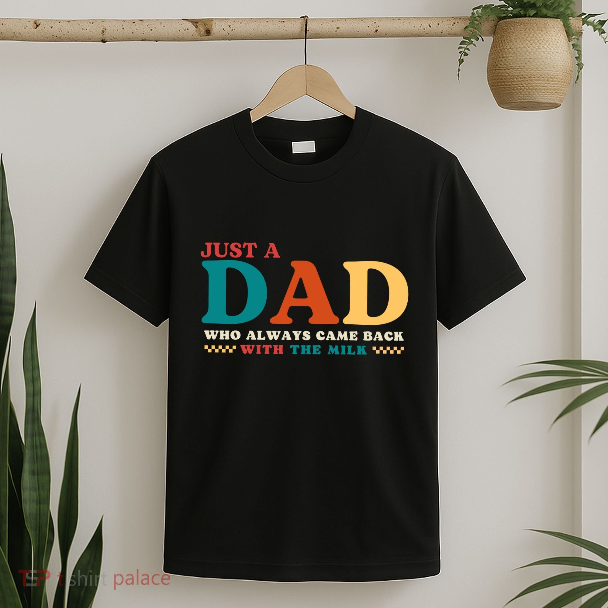 Just A Dad Who Always Came Back With The Milk FatherS Day T-Shirt