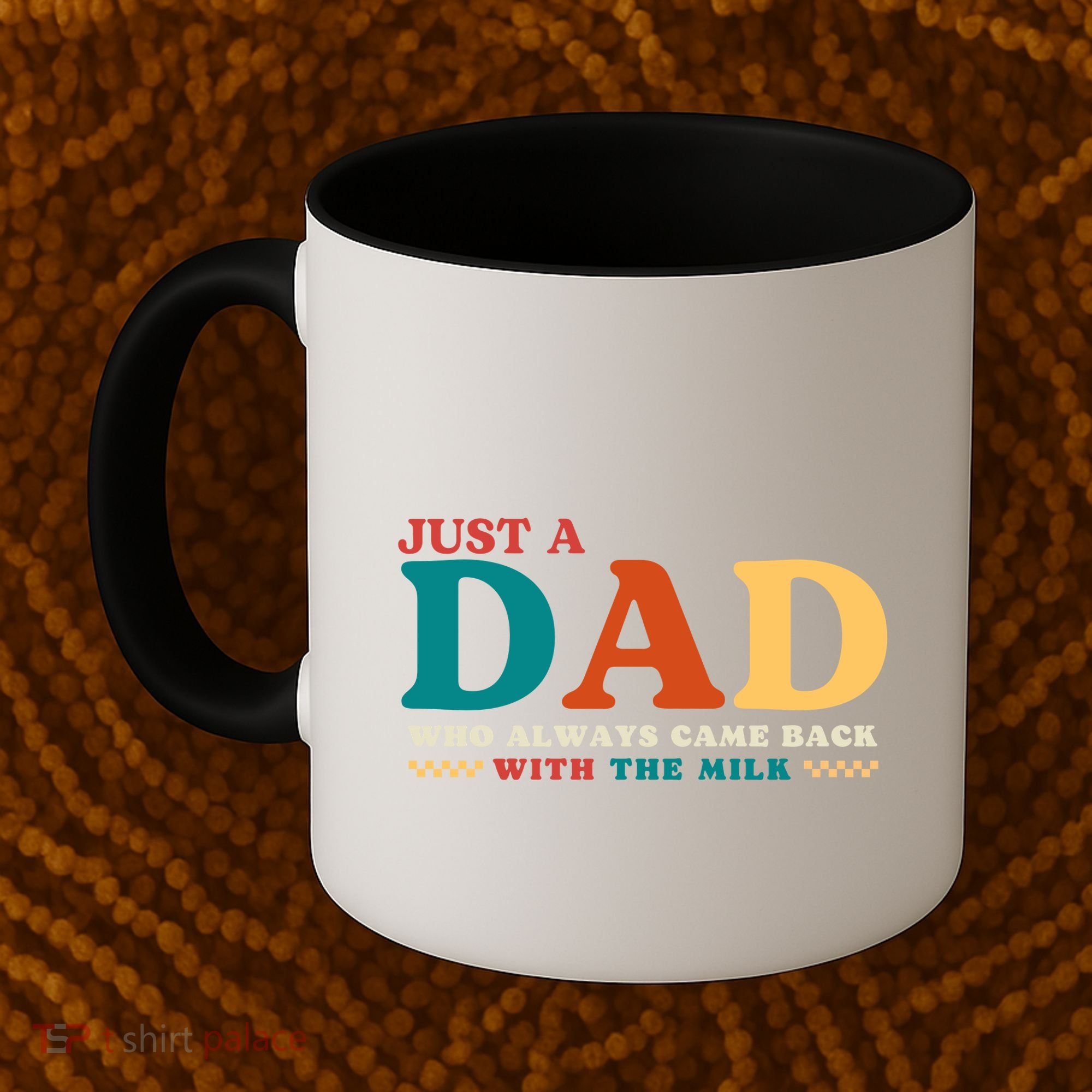 Just A Dad Who Always Came Back With The Milk FatherS Day Coffee Mug