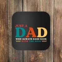Just A Dad Who Always Came Back With The Milk FatherS Day Coaster thumb 0