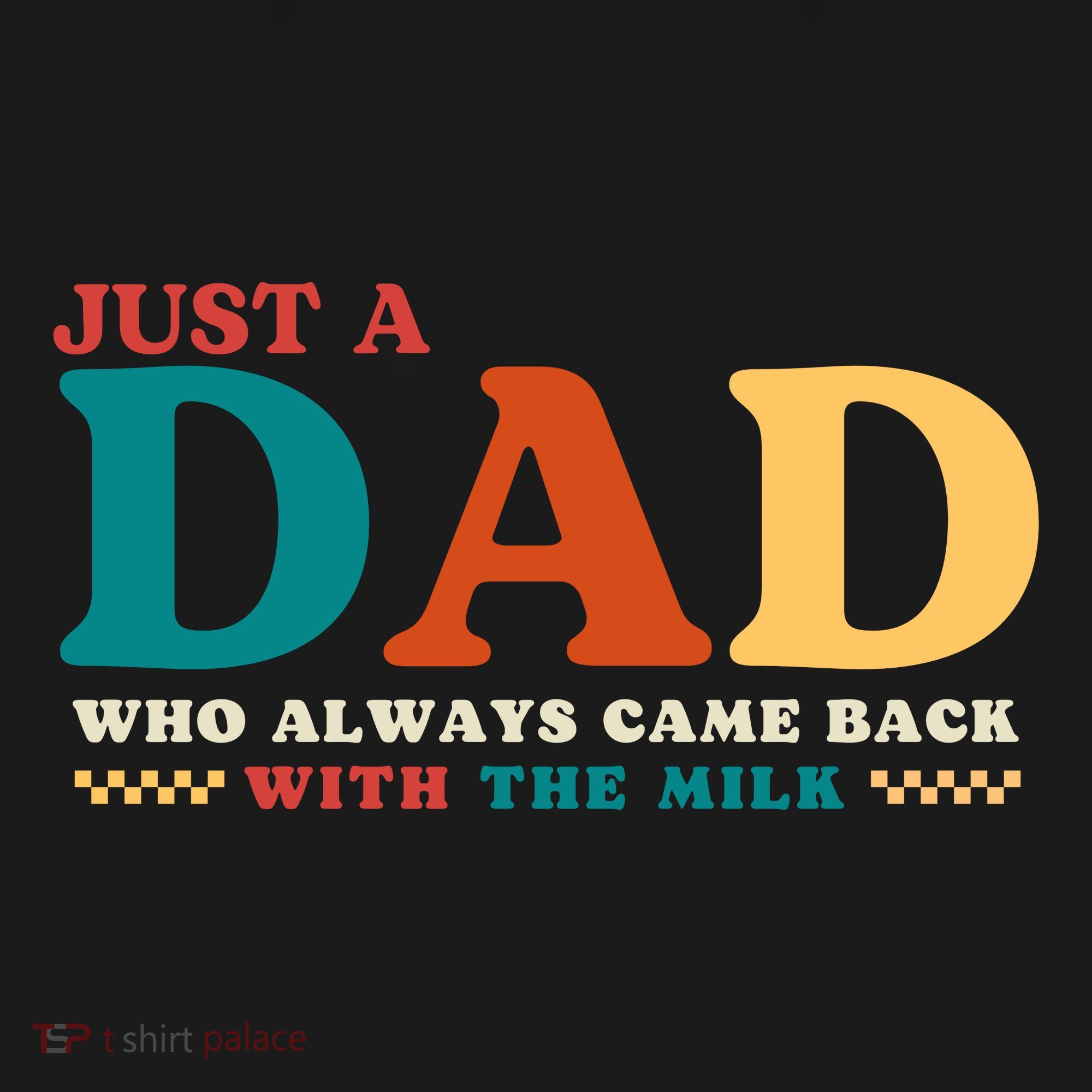 Just A Dad Who Always Came Back With The Milk FatherS Day Women's Hoodie